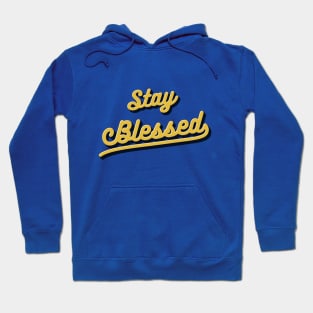 Stay Blessed Hoodie